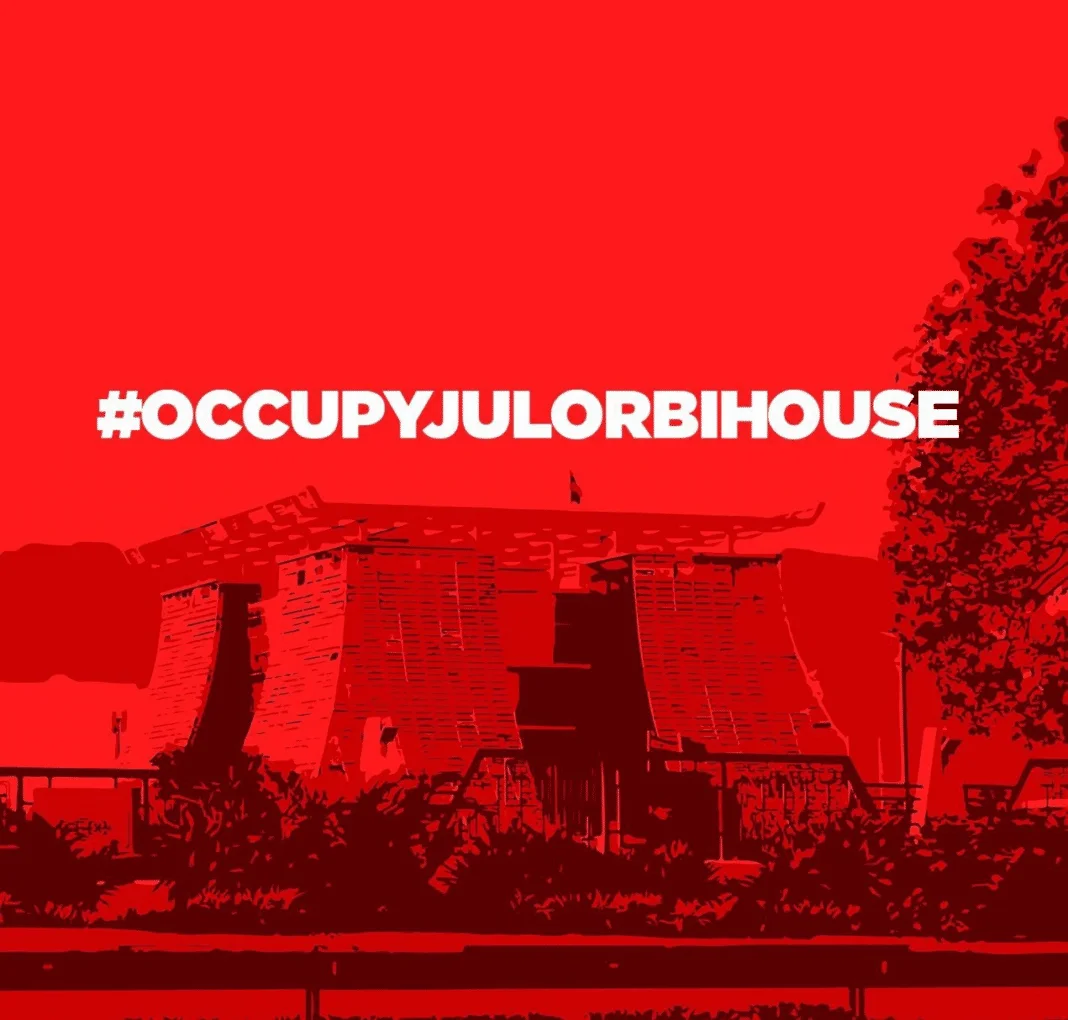 #OccupyJulorbiHouse 