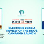 2024 General Elections: A Review of The NDC’s Campaign Launch | The Point of View